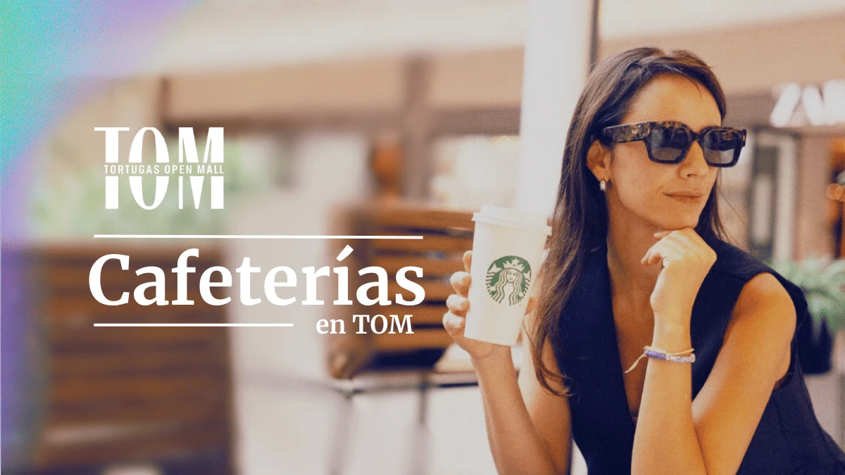Cafeterías en TOM: dónde merendar en Tortugas Open Mall